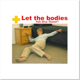 Let The Bodies Hit The floor funny Posters and Art